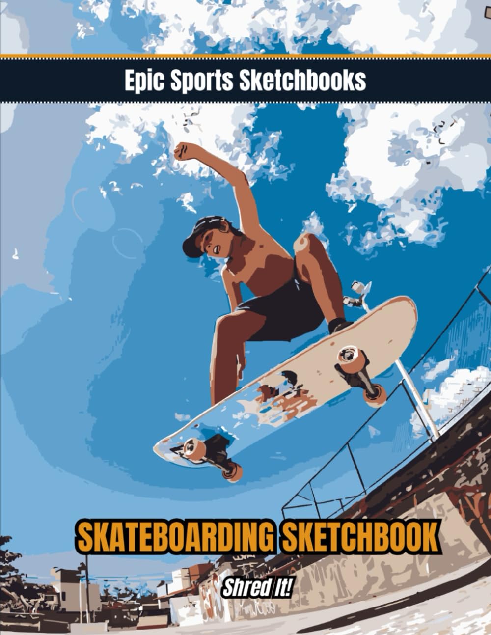 Epic Skateboarding Sketchbook: Shred It!: Creative skateboarding sketchbook — drawing & doodle journal for skaters ages 10–16 (Epic Sports Sketchbooks) baixar livro de graça