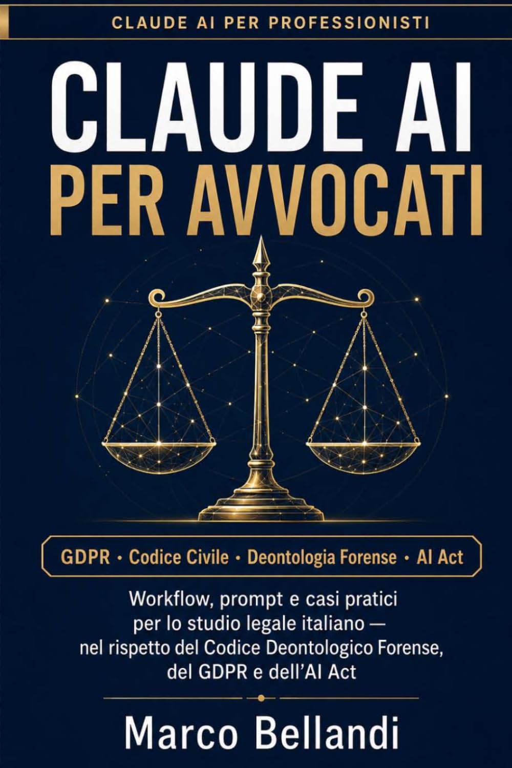 capítulo por capítulo baixar CLAUDE AI PER AVVOCATI: Workflow, prompt e casi pratici per lo studio legale italiano — nel rispetto del Codice Deontologico Forense, del GDPR e... AI per Professionisti) (Italian Edition)