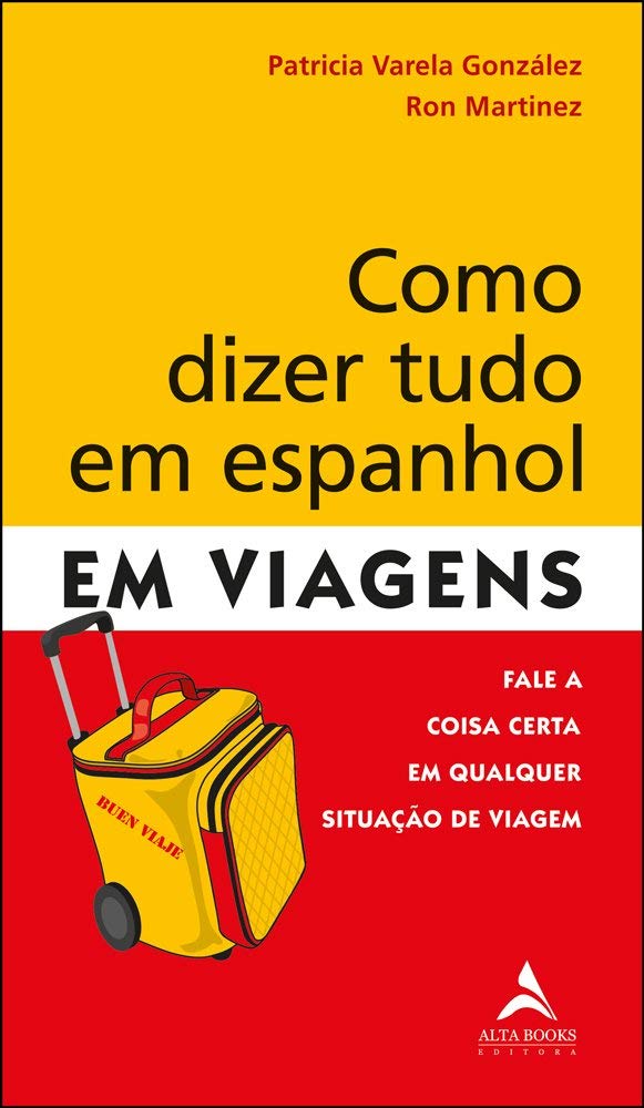 ler totalmente Como dizer tudo em espanhol em viagens: fale a coisa certa em qualquer situação de viagem (Volume 1)
