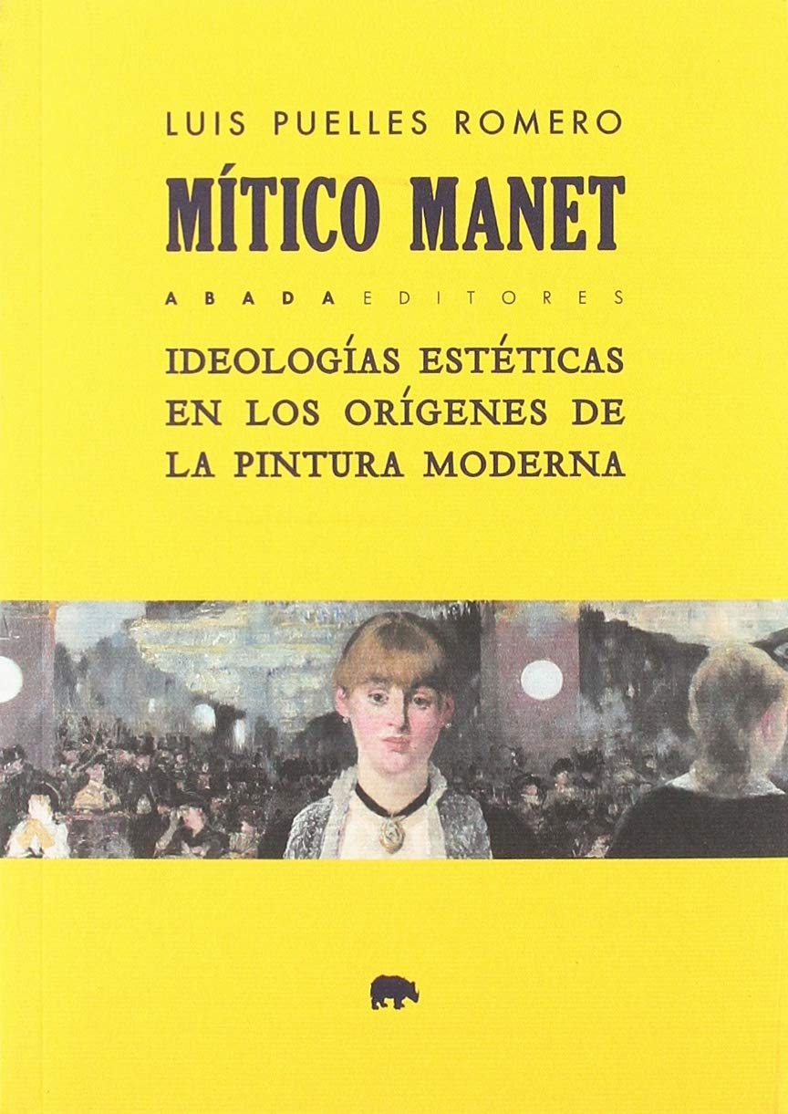 Mítico Manet: Ideologías estéticas en los orígenes de la pintura moderna baixar livro de graça