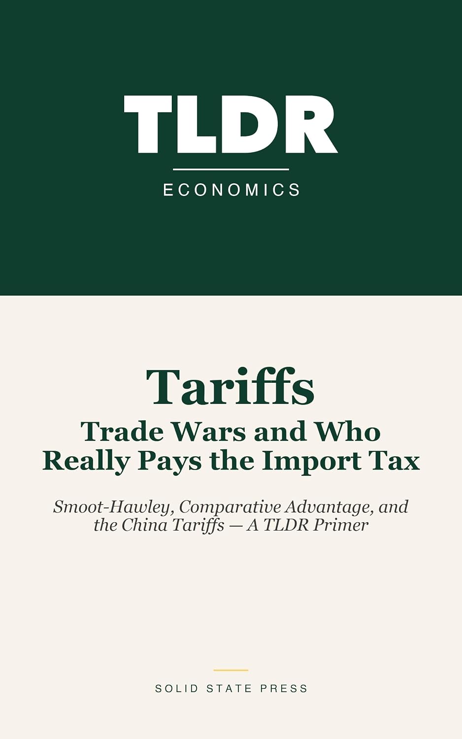 Tariffs: Trade Wars and Who Really Pays the Import Tax: Smoot-Hawley, Comparative Advantage, and the China Tariffs — A TLDR Primer (English Edition) baixar o livro de graça