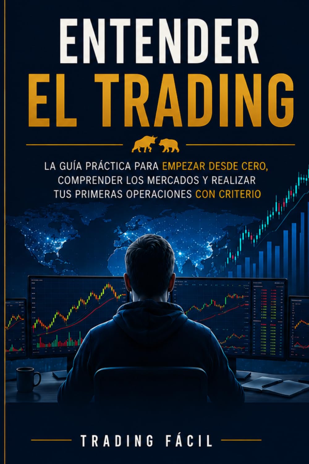 capítulo por capítulo baixar ENTENDER EL TRADING: Guía práctica para empezar desde cero, comprender los mercados y realizar tus primeras operaciones con criterio (Spanish Edition)