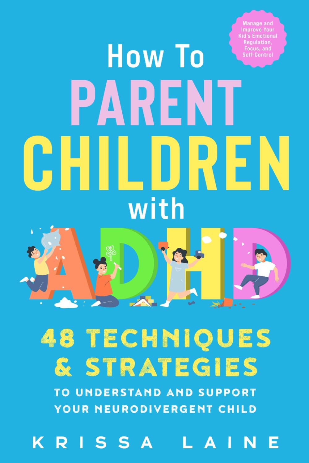 ler totalmente How to Parent Children with ADHD: 48 Techniques & Strategies to Understand and Support Your Neurodivergent Child. Manage and Improve Your Kid’s Emotional Regulation, Focus, and Self-Control