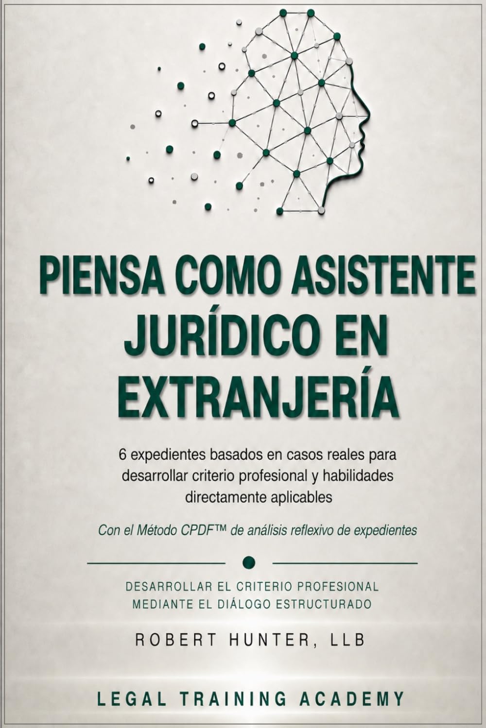 capítulo por capítulo baixar Piensa como asistente jurídico en extranjería: 6 expedientes basados en casos reales para desarrollar criterio profesional y habilidades directamente aplicables (Spanish Edition)