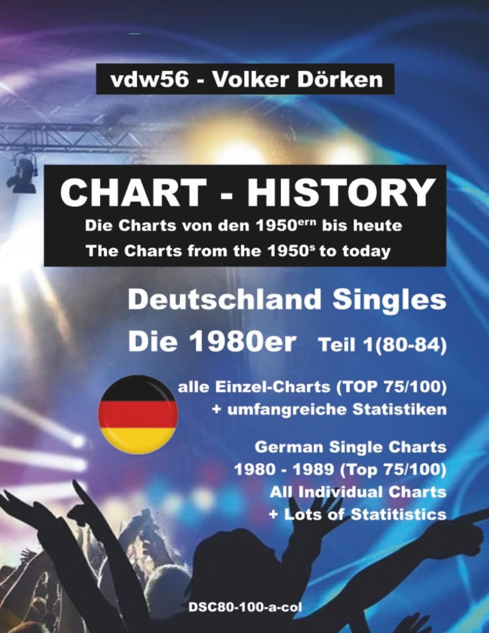 ler totalmente Deutschland Singles 1980er (wöchentliche Listen): The German Single Charts of the 1980ies (week by week) Part 1: Teil 1 1980-1984 Top 75/Top 100 Farbe (German Edition)