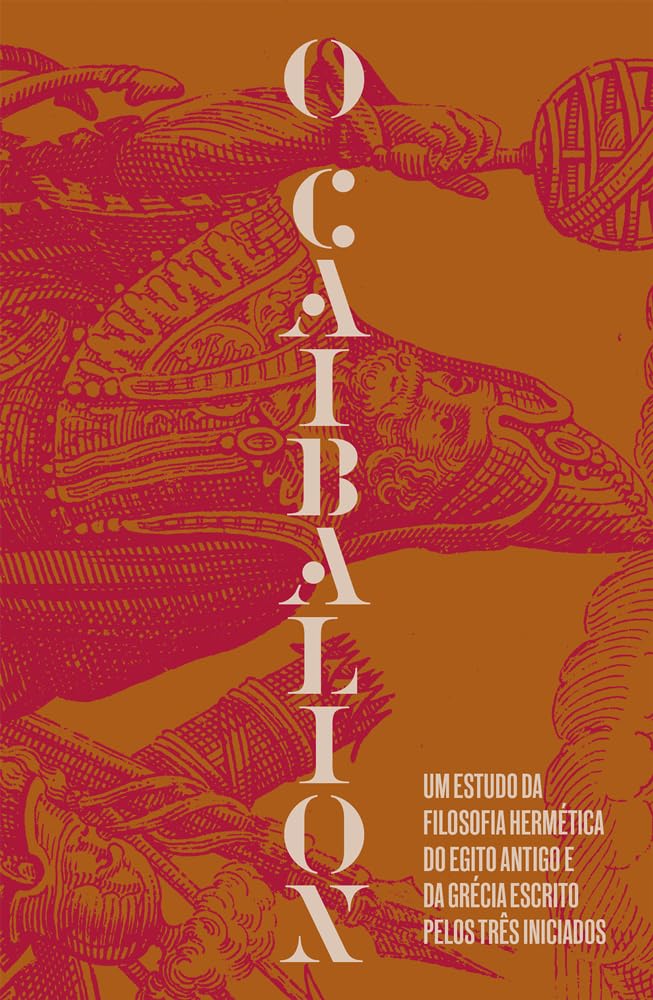 O Caibalion: Um estudo da filosofia hermética do Antigo Egito e da Grécia - Edição especial baixar o livro de graça