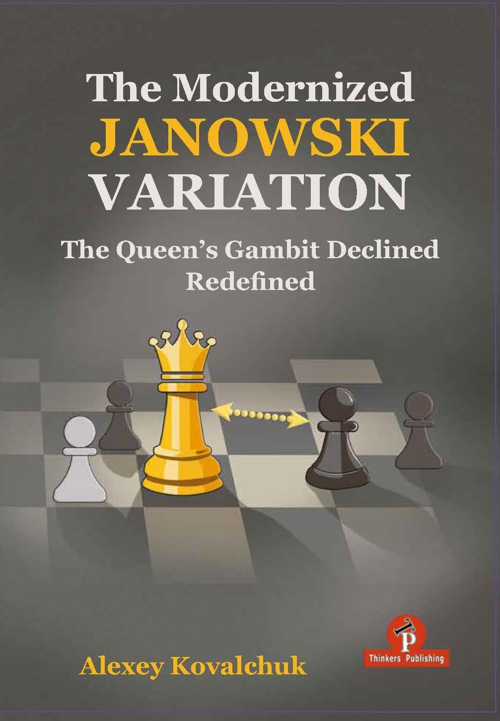 The Modernized Janowski Variation: The Queen's Gambit Declined Redefined