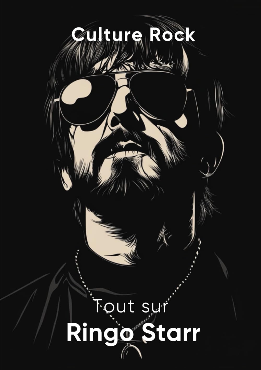 Tout sur Ringo Starr (Culture Rock - Français) (French Edition)