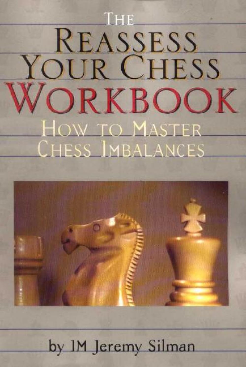 The Reassess Your Chess Workbook: How to Master Chess Imbalances baixar livro de graça