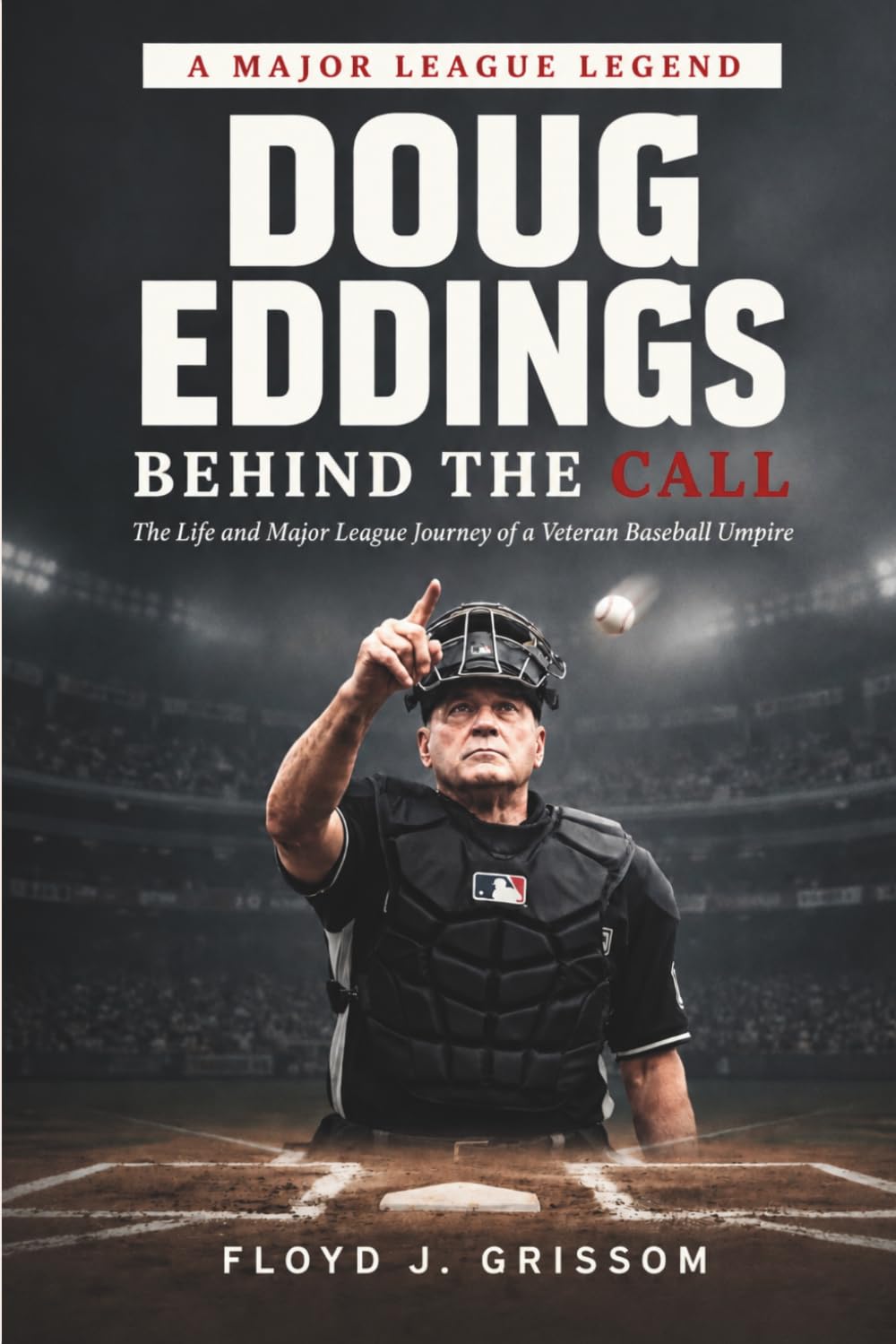 ler totalmente Doug Eddings: Behind the Call: The Life and Major League Journey of a Veteran Baseball Umpire