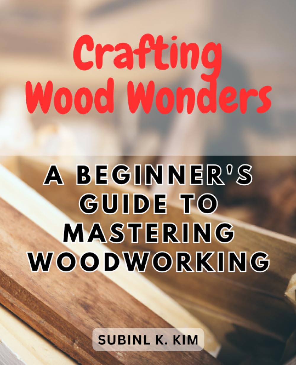 Crafting Wood Wonders: A Beginner's Guide to Mastering Woodworking: Unleash Your Creativity with Essential Woodworking Techniques and Projects baixar livro de graça