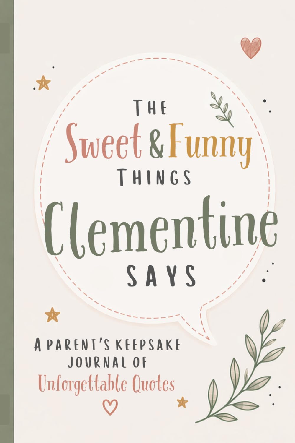 The Sweet & Funny Things Clementine Says: A Parents’ Keepsake Journal of Unforgettable Quotes baixar o livro de graça
