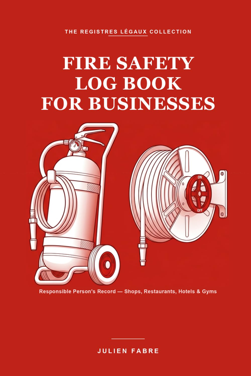 Fire Safety Log Book for Businesses: 2026 Edition — Responsible Person's Record under the Regulatory Reform (Fire Safety) Order 2005, for Shops, Restaurants, Hotels, Gyms & Small Business Premises baixar livro de graça