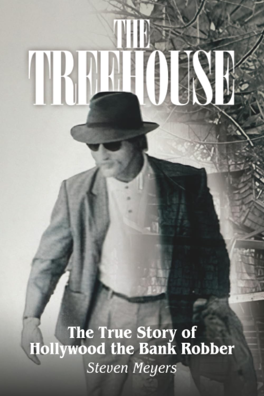 The Treehouse: The True Story of Hollywood the Bank Robber baixar o livro de graça