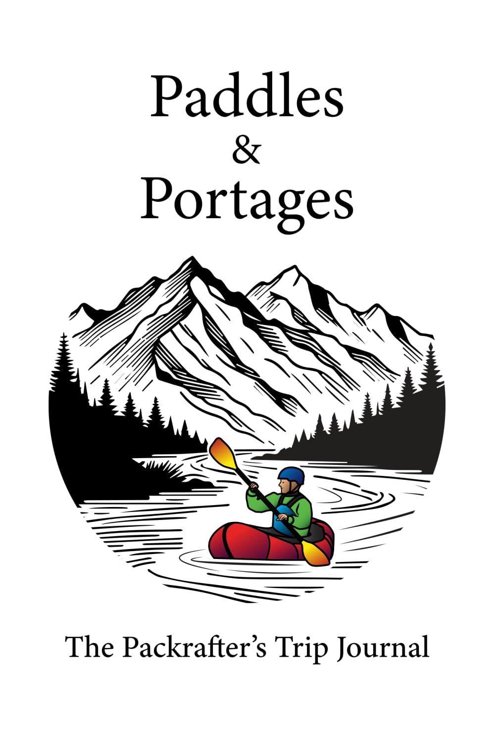 ler totalmente Paddles & Portages: The Packrafter's Trip Journal