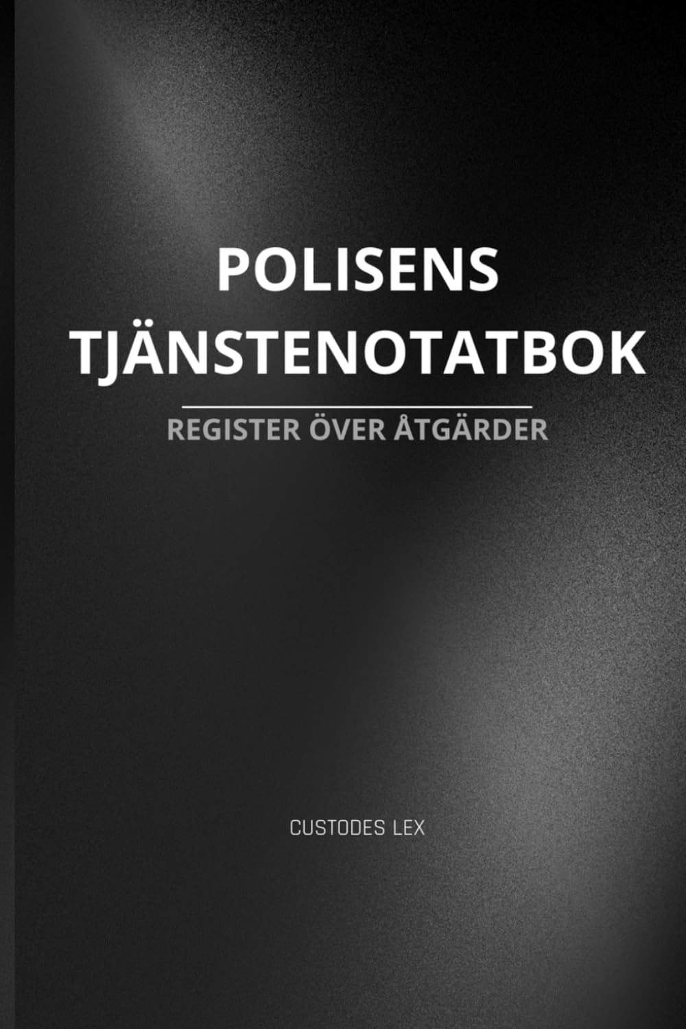 POLISENS TJÄNSTENOTATBOK: REGISTER ÖVER ÅTGÄRDER (Swedish Edition) baixar livro de graça