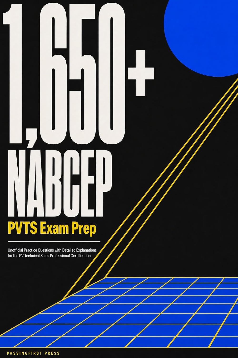 NABCEP PVTS Exam Prep: 1,650+ Unofficial Practice Questions with Detailed Explanations for the PV Technical Sales Professional Certification (English Edition) baixar livro de graça