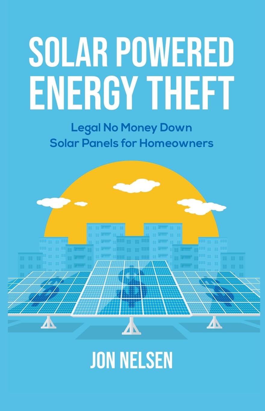 ler totalmente Solar Powered Energy Theft: Legal No Money Down Solar Panels for Homeowners