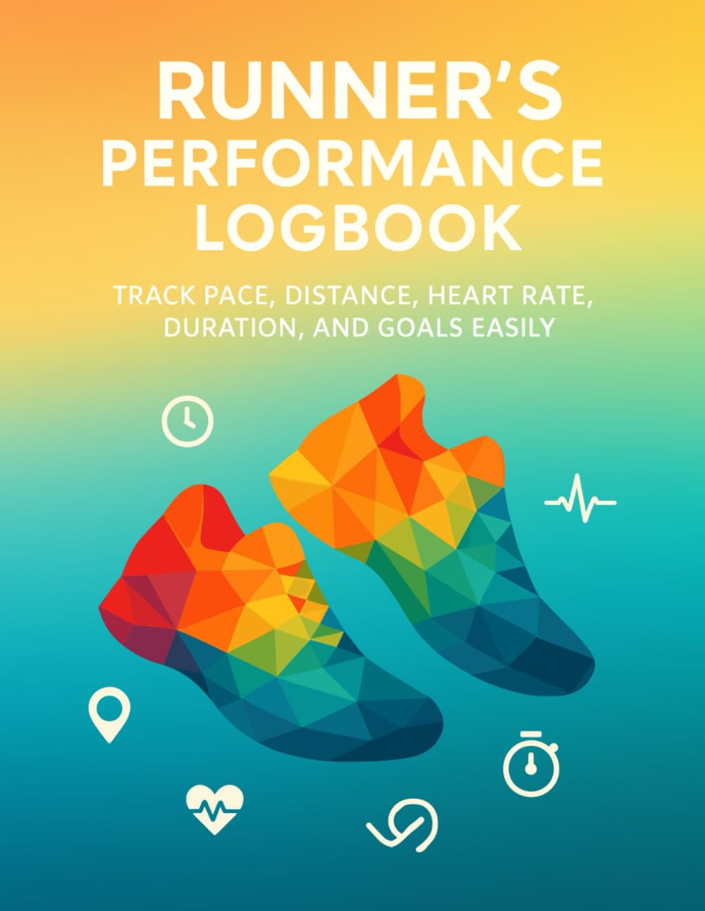 Runner's Performance Logbook: Track Pace, Distance, Heart Rate, Duration, and Goals Easily baixar o livro de graça