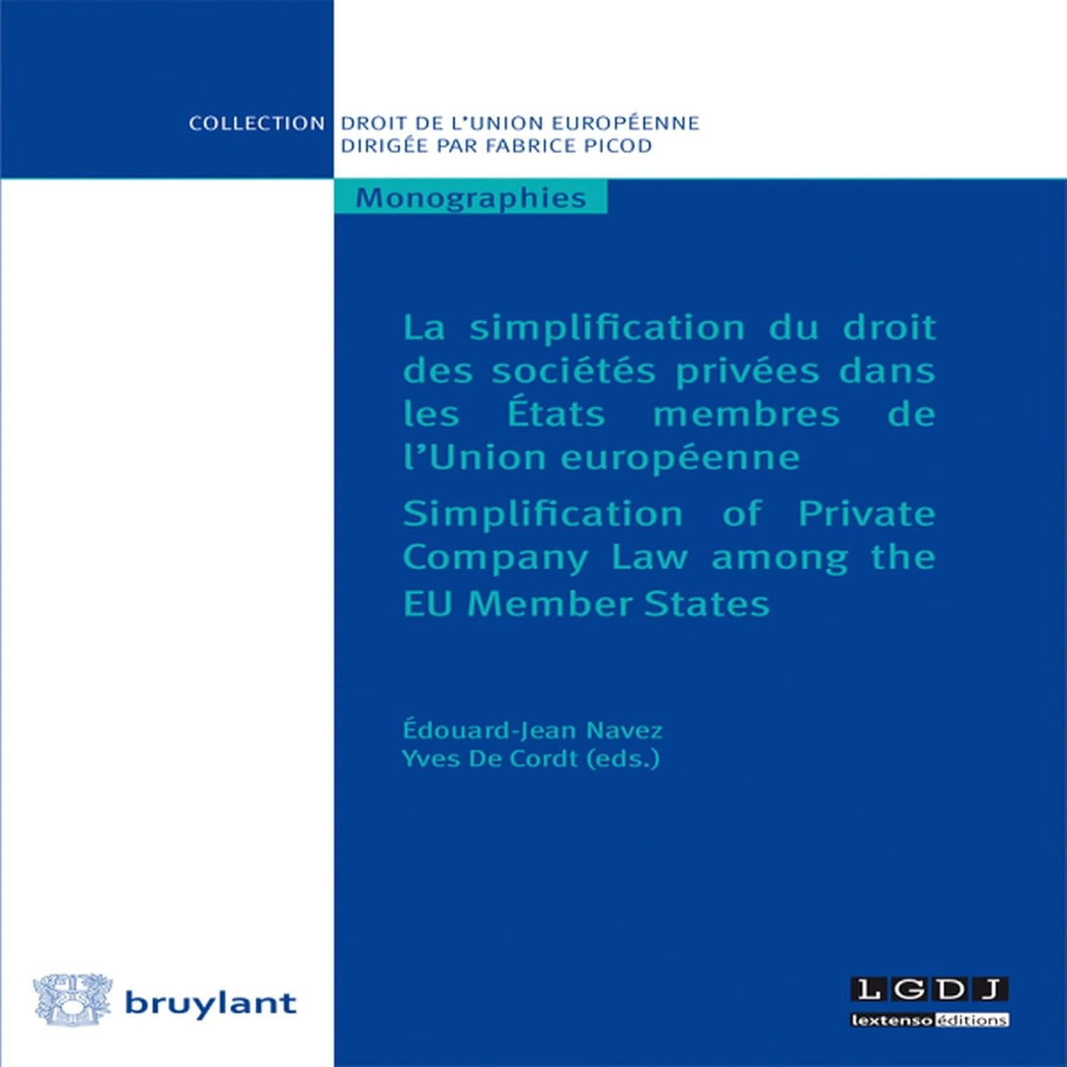 ler totalmente La simplification du droit des sociétés privées dans les Etats membres de l'UE (Fr/Ang): Simplification of Private Company Law among the EU Member States (French Edition)