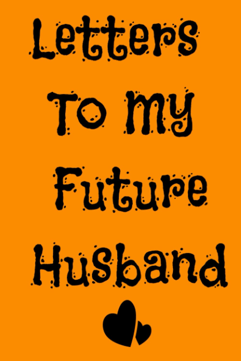 Letters To My Future Husband: Love Letters To Future Husband |Future Bride Gift |Wedding Day Gift | Love Messages Journal | Love Notes | Future Husband Future Wife Gift baixar o livro de graça