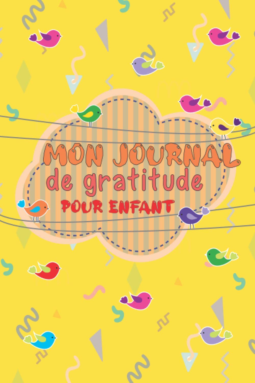 Mon journal de gratiude: Un carnet pour que les petits deviennent plus heureux, améliorent leur confiance en eux, développer la confiance en soi et la pensée positive en 5 minutes par jour baixar o livro de graça