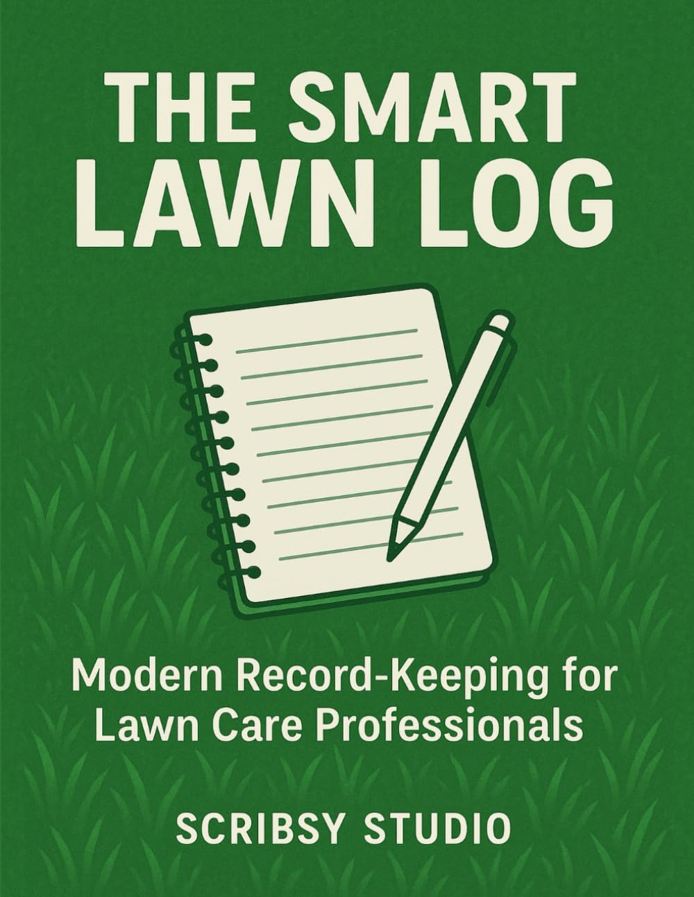 ler totalmente The Smart Lawn Log: Modern Record-Keeping for Lawn Care Professionals – 8.5” x 11”, 120+ Log Pages to Track Jobs, Clients & Services
