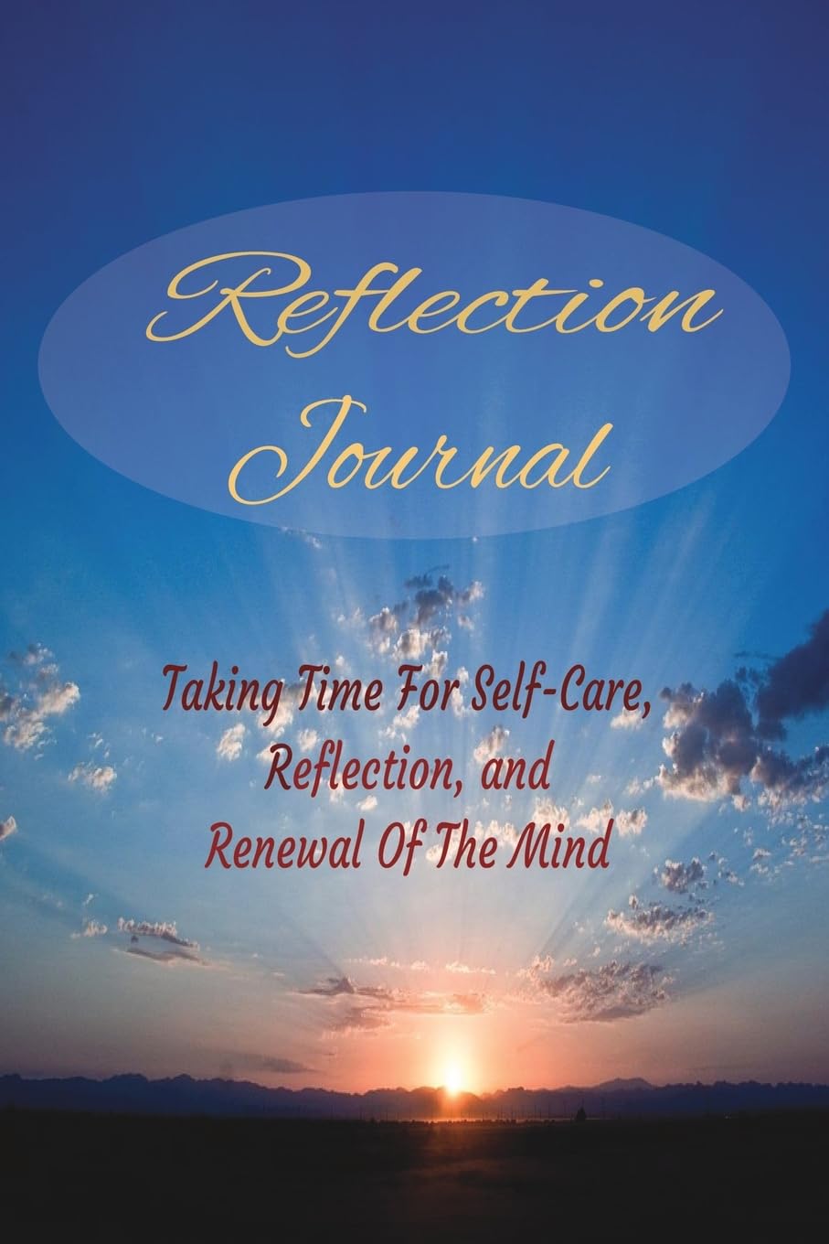 Reflection Journal: Taking Time For Self-Care, Reflection And Renewal Of The Mind baixar o livro de graça