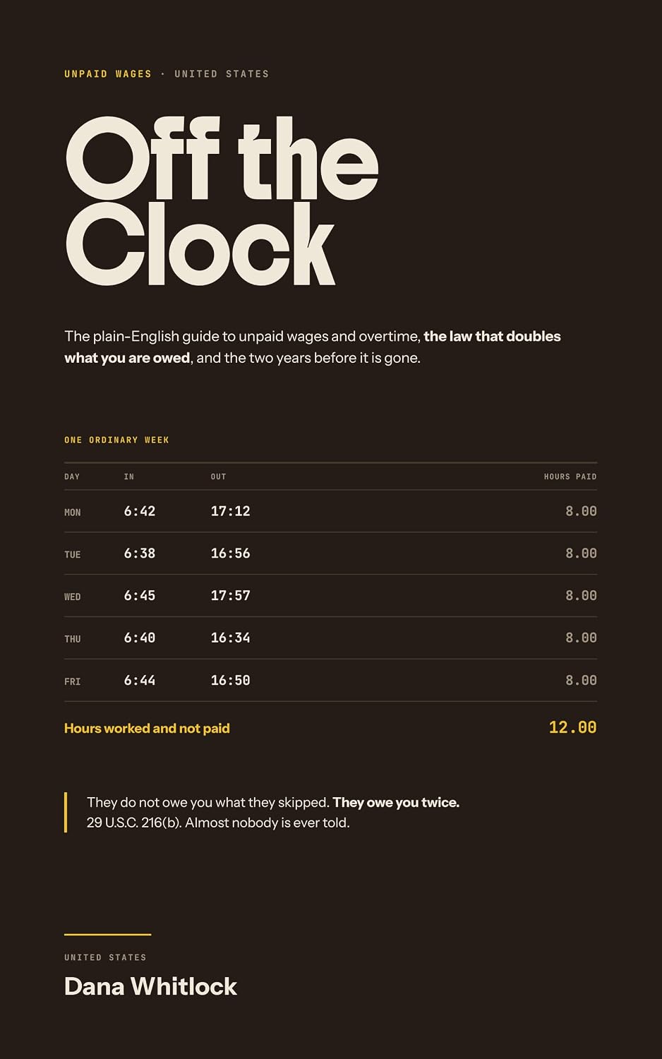 capítulo por capítulo baixar Off the Clock: The Plain-English Guide to Unpaid Wages and Overtime, the Law That Doubles What You Are Owed, and the Two Years Before It Is Gone (English Edition)
