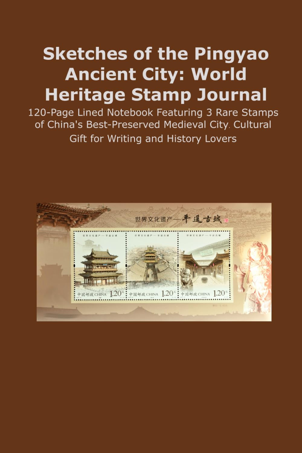 Sketches of Pingyao Ancient City: World Heritage Stamp Journal: 120-Page Lined Notebook Featuring 3 Rare Art Stamps of China's Best-Preserved Medieval City. Cultural Gift for Writing and History baixar livro de graça