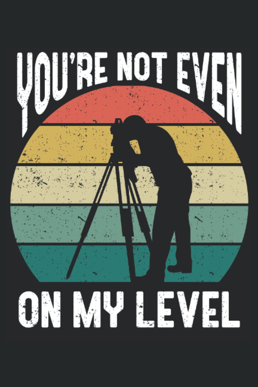 capítulo por capítulo baixar You're Not Even On My Level: Land Surveyor Notebook and Journal, Medium Ruled, 100 Pages, 6"x9"