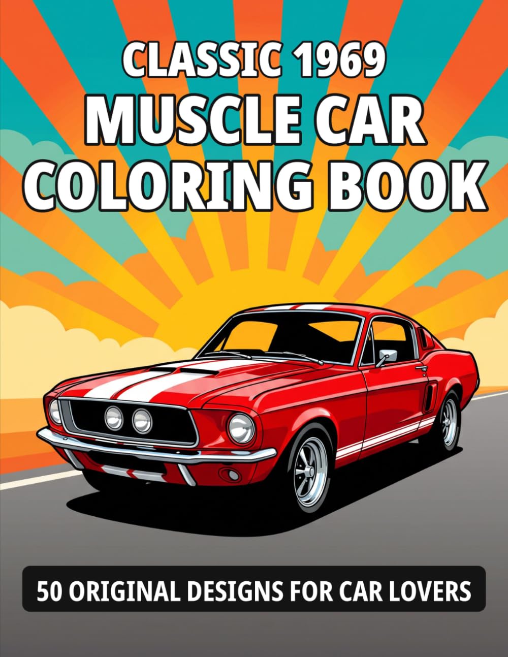ler totalmente Classic 1969 Muscle Car Coloring Book: 50 Original Hand-Drawn Designs of Vintage American Muscle for Adults, Teens and Car Lovers