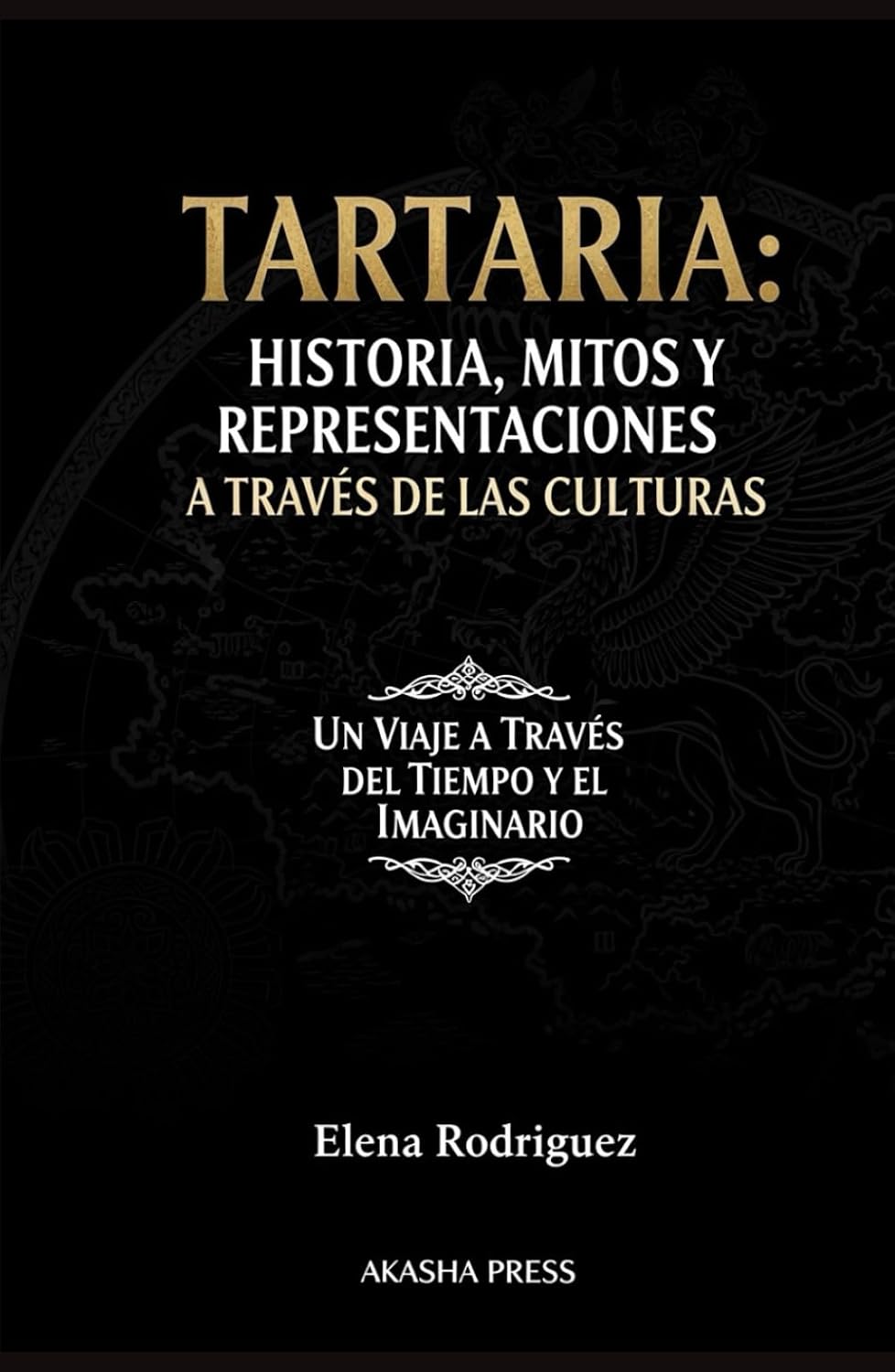 ler totalmente Tartaria: Historia, Mitos y Representaciones a Través de las Culturas: Un Viaje a Través del Tiempo y el Imaginario (Spanish Edition)