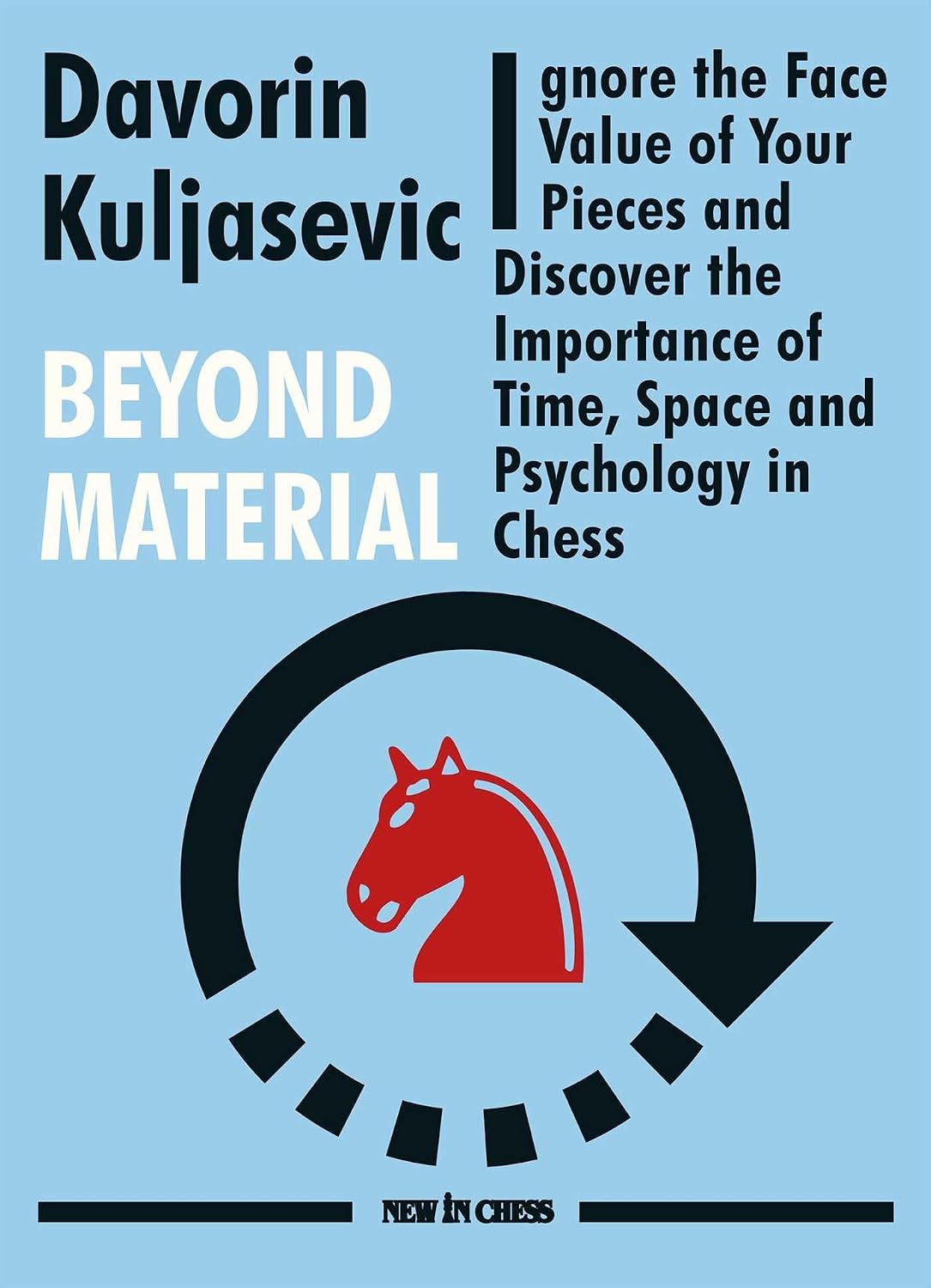 Beyond Material: Ignore the Face Value of Your Pieces and Discover the Importance of Time, Space and Psychology in Chess baixar livro de graça