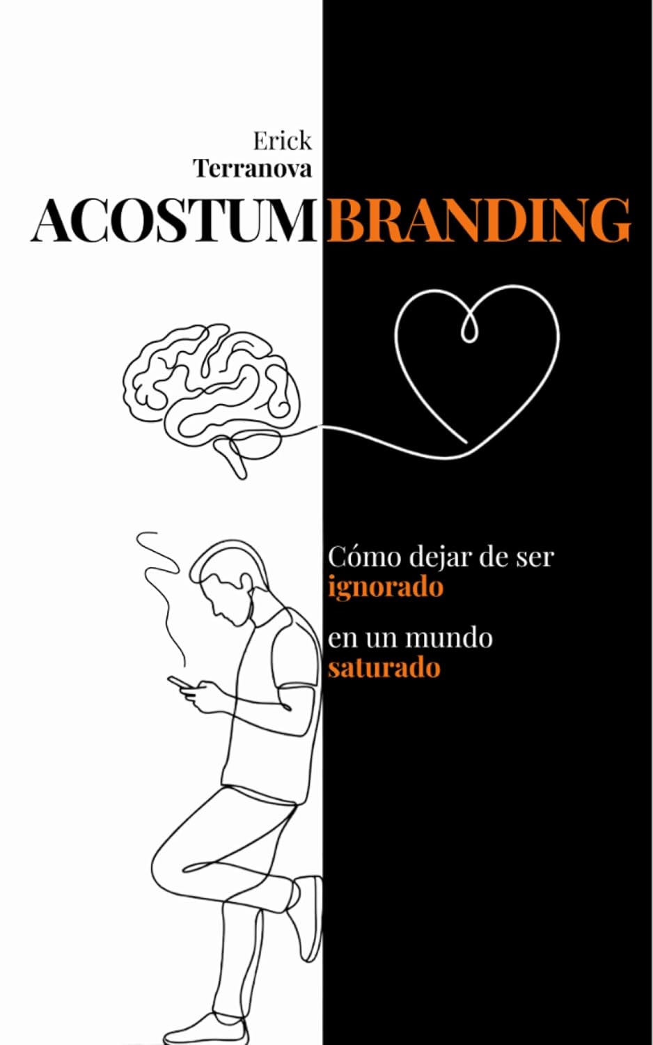 Acostumbranding: Cómo dejar de ser ignorado en un mundo saturado (Spanish Edition) baixar o livro de graça