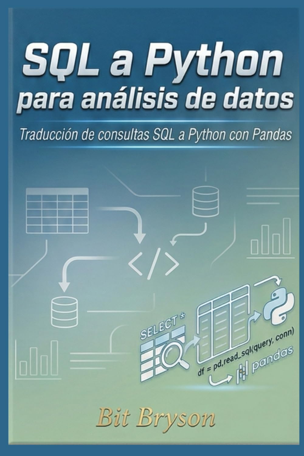 SQL a Python para análisis de datos: Traducción de consultas SQL a Python con Pandas (Spanish Edition) baixar livro de graça