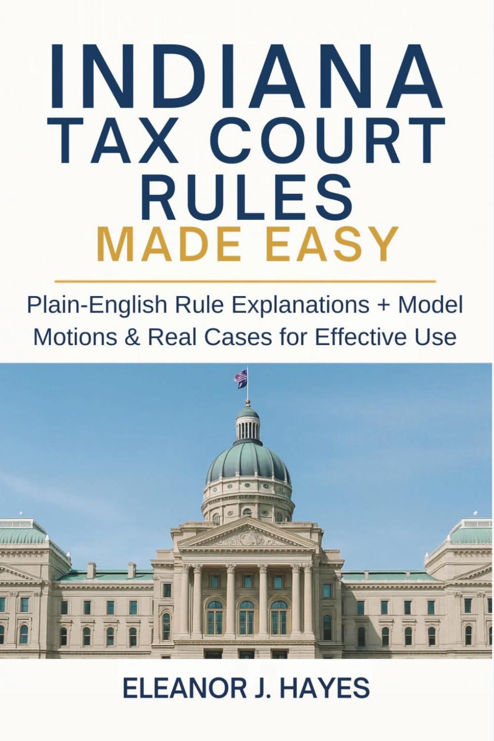ler totalmente Indiana Tax Court Rules Made Easy: Plain-English Rule Explanations + Model Motions & Real Cases for Effective Use