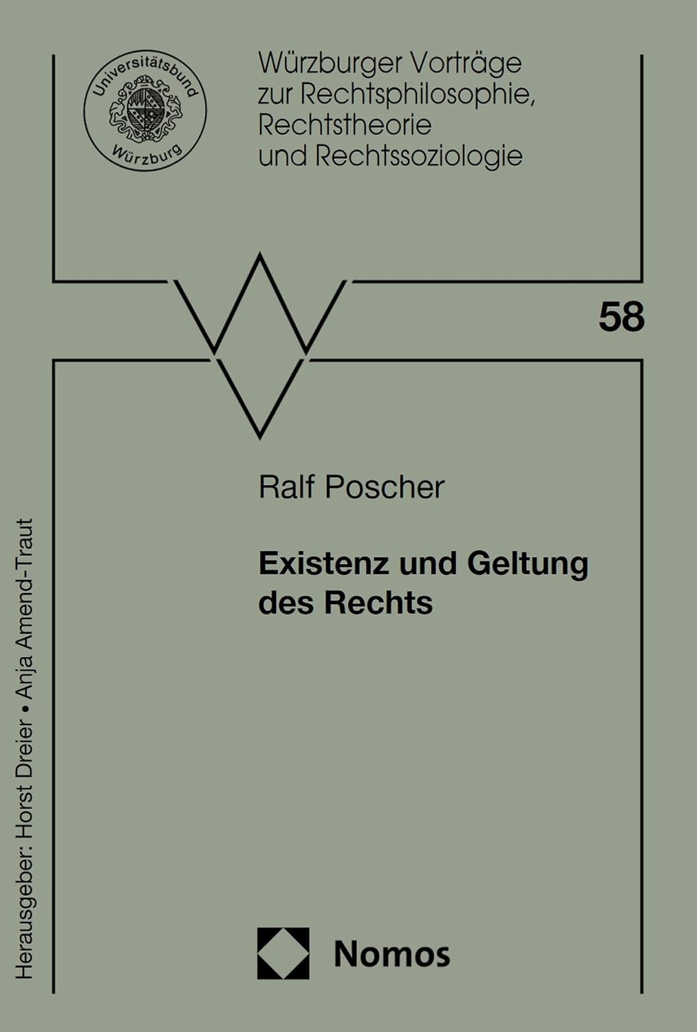 Existenz und Geltung des Rechts (Würzburger Vorträge zur Rechtsphilosophie, Rechtstheorie und Rechtssoziologie 58) (German Edition)