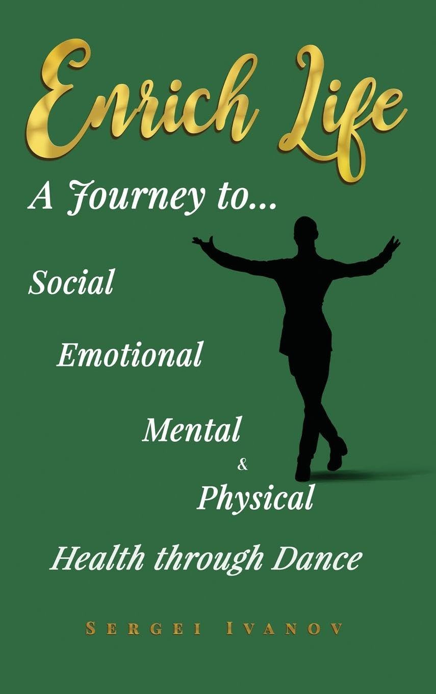 ler totalmente Enrich Life: A Journey to Social, Emotional, Mental, and Physical Health Through Dance