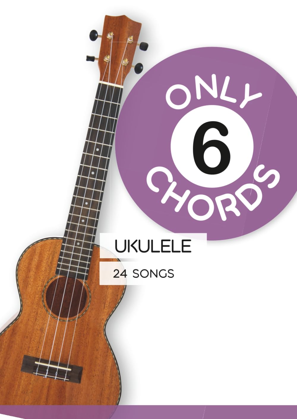 Only 6 Chords - Ukulele - 24 Songs (Play Ukulele) baixar o livro de graça