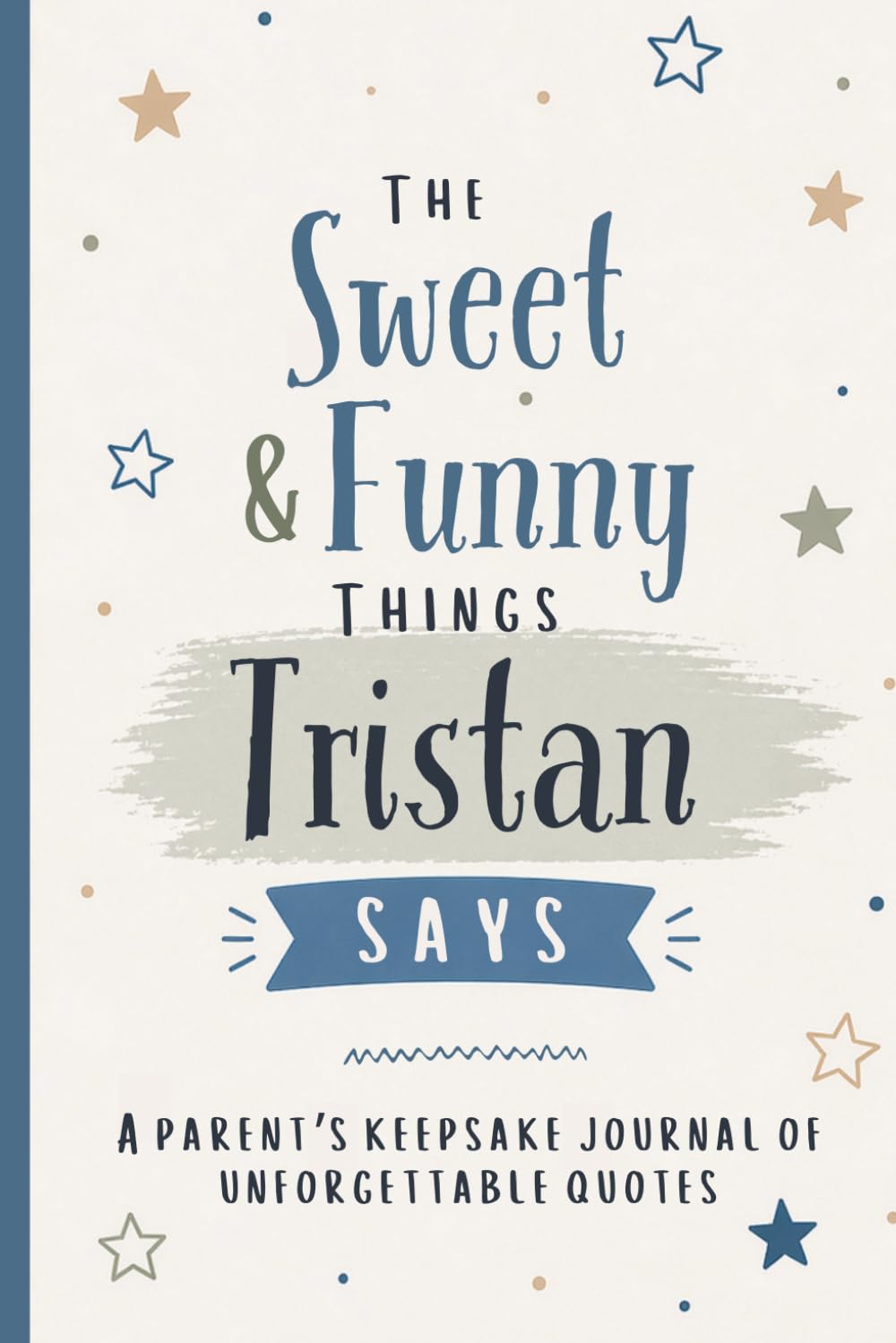 ler totalmente The Sweet & Funny Things Tristan Says: A Parents’ Keepsake Journal of Unforgettable Quotes