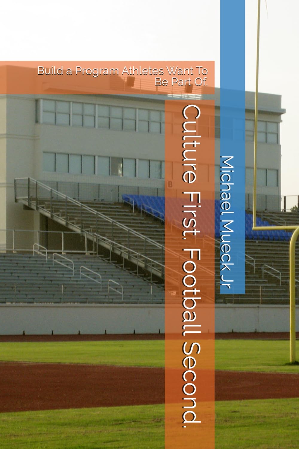 ler totalmente Culture First. Football Second.: Build a Program Athletes Want To Be Part Of.
