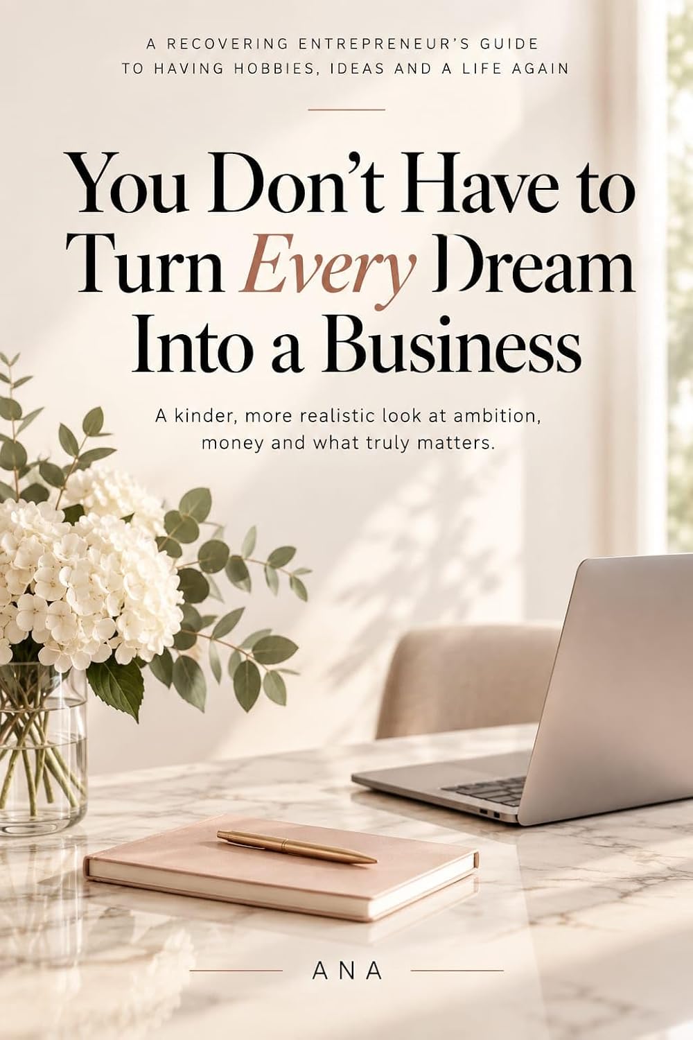 You Don’t Have to Turn Every Dream Into a Business: A Recovering Entrepreneur’s Guide to Having Hobbies, Ideas and a Life Again (English Edition) baixar livro de graça