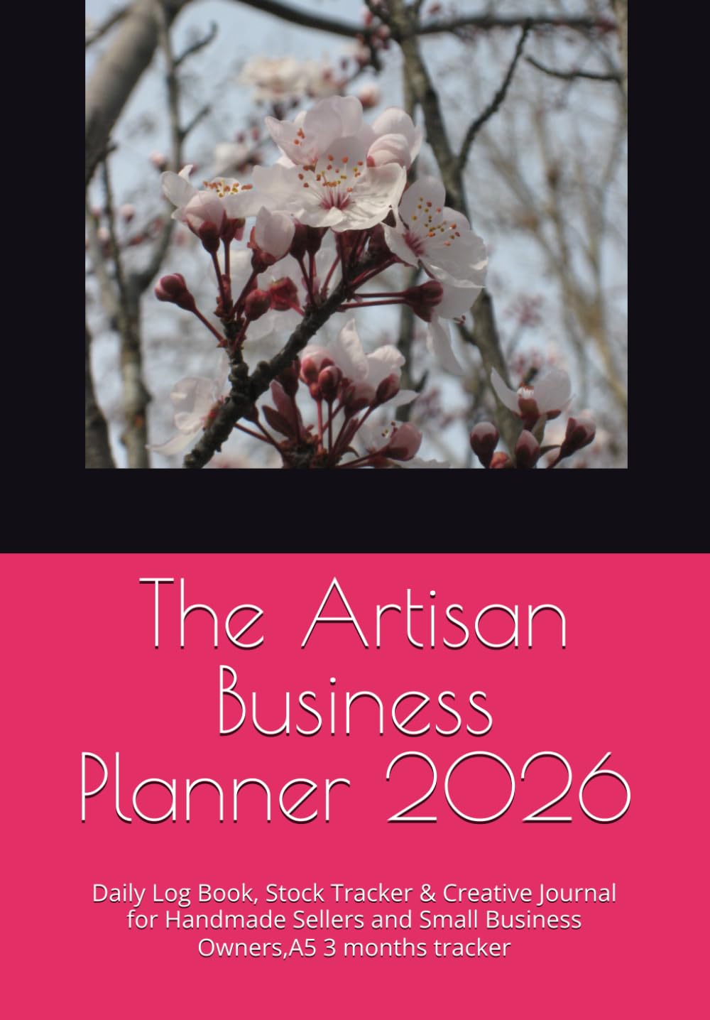 The Artisan Business Planner 2026: Daily Log Book, Stock Tracker & Creative Journal for Handmade Sellers and Small Business Owners,A5 3 months tracker baixar o livro de graça