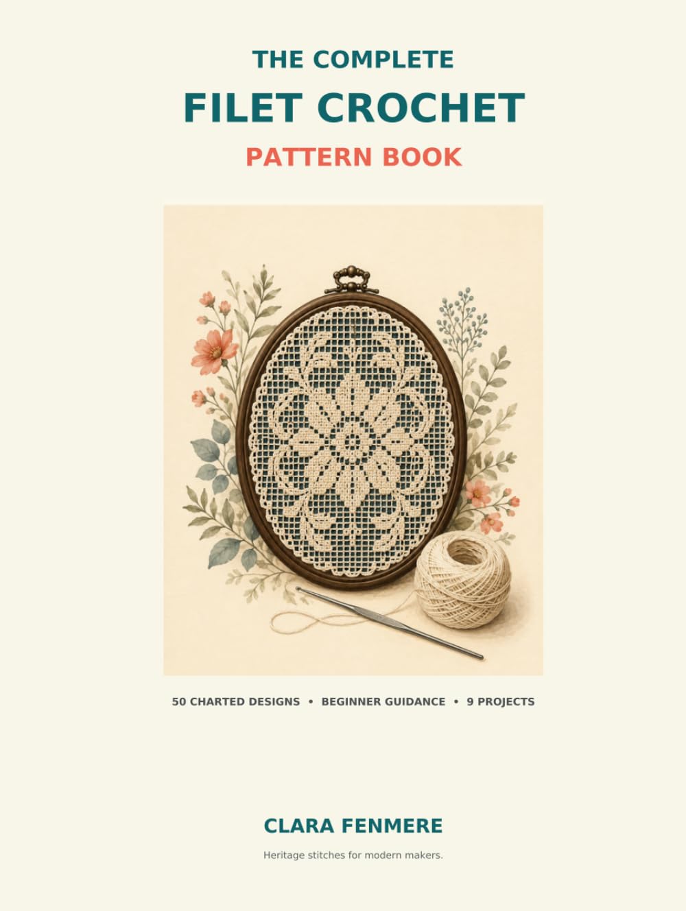 The Complete Filet Crochet Pattern Book: 50 Charted Designs with Beginner Guidance and 9 Illustrated Projects baixar livro de graça