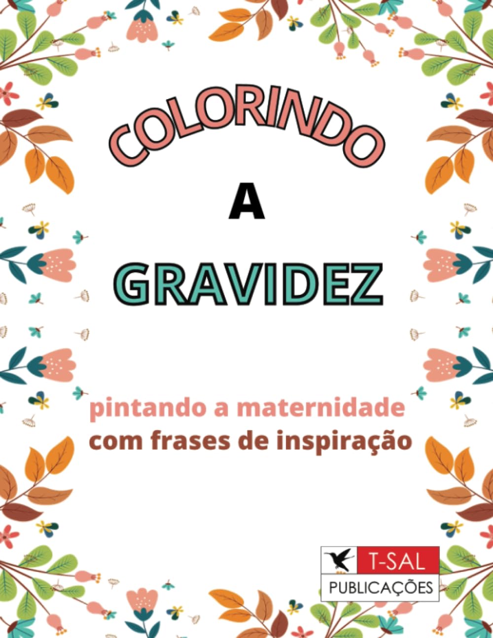 Colorindo a Gravidez Pintando a Maternidade com Frases de Inspiração: 50 Frases Motivacionais para Mulheres, Livro para Colorir para Adultos com Afirmações Positivas Diárias (Portuguese Edition) baixar o livro de graça