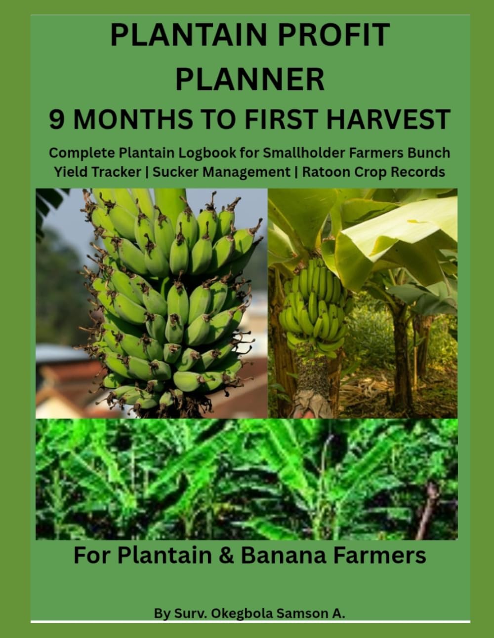 ler totalmente PLANTAIN PROFIT PLANNER 9 MONTHS TO FIRST HARVEST: Complete Plantain Logbook for Smallholder Farmers. Bunch Yield Tracker | Sucker Management | Ratoon Crop Records. For Plantain & Banana Farmers
