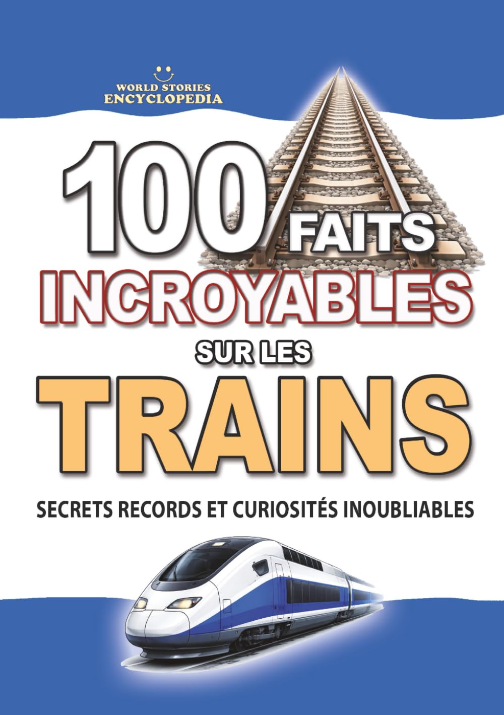 capítulo por capítulo baixar 100 FAITS INCROYABLES SUR LES TRAINS: Secrets Records et Curiosités Inoubliables (FAITS ET CURIOSITÉS INCROYABLES) (French Edition)
