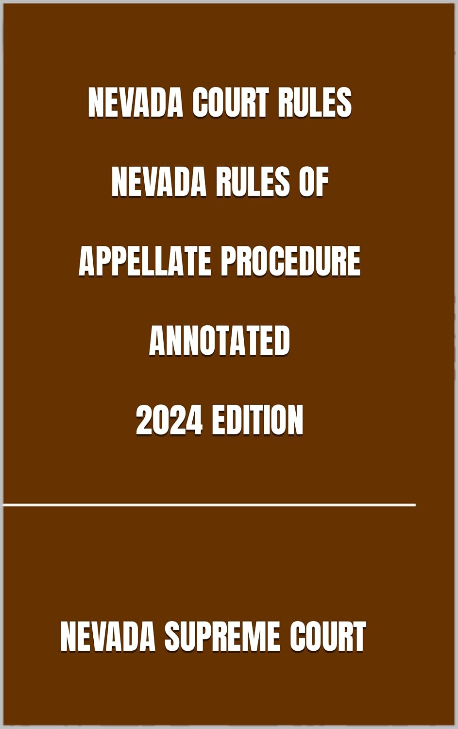 NEVADA COURT RULES NEVADA RULES OF APPELLATE PROCEDURE ANNOTATED 2024 EDITION (English Edition) baixar livro de graça