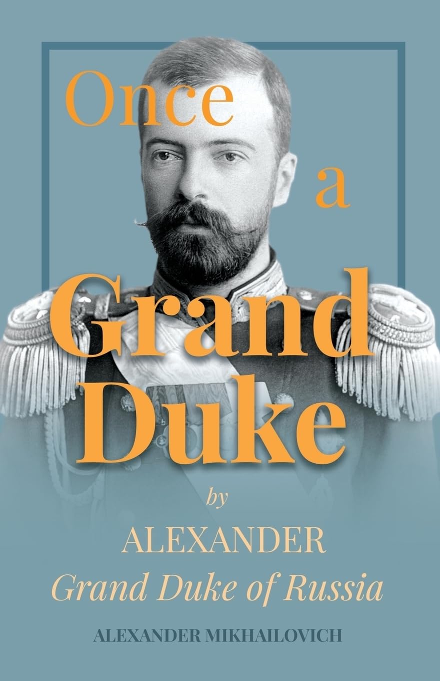 ler totalmente Once a Grand Duke: By Alexander Grand Duke of Russia